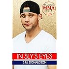 In Sly's Eyes: In Sly's Eyes Marco's MMA Boys Book 2