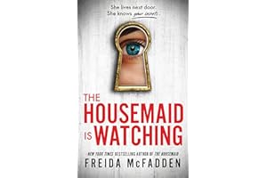 The Housemaid Is Watching: An Instant Sunday Times Bestseller