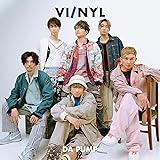 VI/NYL(バイ&ナル) #012 DA PUMP