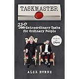 Taskmaster: 220 Extraordinary Tasks for Ordinary People