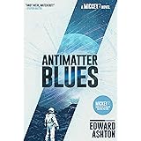 Antimatter Blues: A Mickey7 Novel