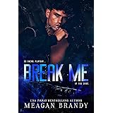 Break Me : An Opposites Attract Romance (Brayshaw Book 5)