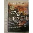 The Courage to Teach: Exploring the Inner Landscape of a Teacher's Life, 10th Anniversary Edition