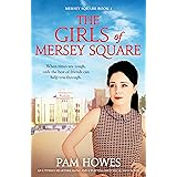 The Girls of Mersey Square: An utterly heartbreaking and uplifting historical saga novel