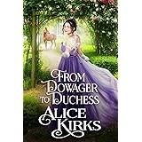 From Dowager to Duchess: A Historical Regency Romance Novel