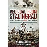 Red Road From Stalingrad: Recollections of a Soviet Infantryman