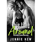 This Time Around: A Steamy Second Chance Romance (The Bennett's Bastards Series Book 2)
