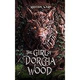 The Girl of Dorcha Wood: A Young Adult Dark Fantasy (Daughter of Erabel Book 1)