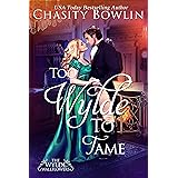 Too Wylde To Tame (The Wylde Wallflowers Book 3)