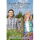Faith Blossoms: A Christian Romance (City of Edison Book 3)