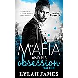 The Mafia And His Obsession: Part 1 (Tainted Hearts Series Book 5)