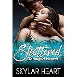 Shattered (Damaged Hearts 1): A New Adult College Romance