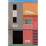 Building and Dwelling: Ethics for the City (English Edition)