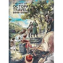 The Art of Octopath Traveler: 2016-2020 : Square Enix, Ikushima