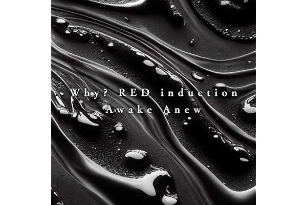 Why? RED induction