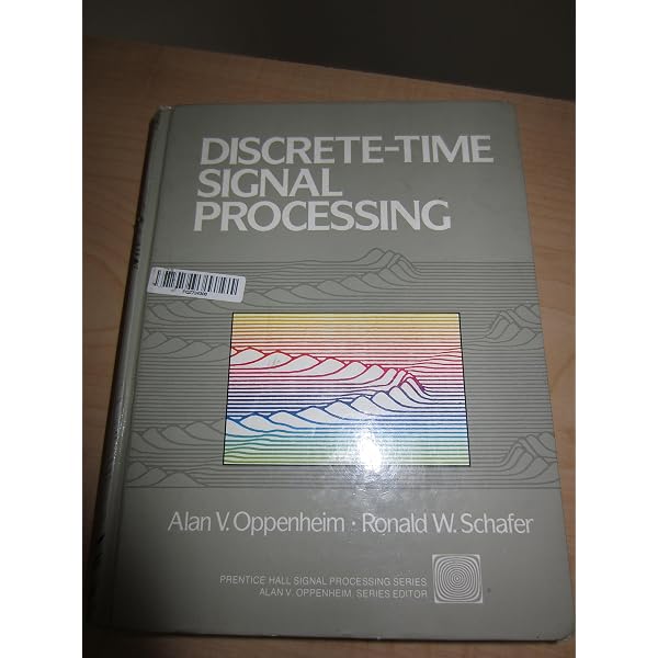 Discrete-Time Signal Processing : Oppenheim, Alan, Schafer, Ronald