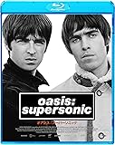 オアシス:スーパーソニック (通常版) [Blu-ray]