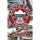 Santa Cruz Trains: Railroads of the Santa Cruz Mountains (English Edition)