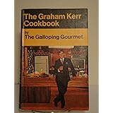 Graham Kerr Cookbook, The - By The Galloping Gourmet