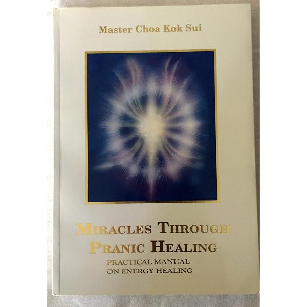 Miracles Through Pranic Healing : Sui, Choa Kok: Amazon.com.au: Books