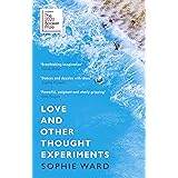 Love and Other Thought Experiments: Longlisted for the Booker Prize 2020