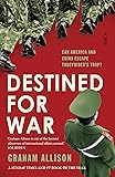 Destined for War: can America and China escape Thucydides' Trap?