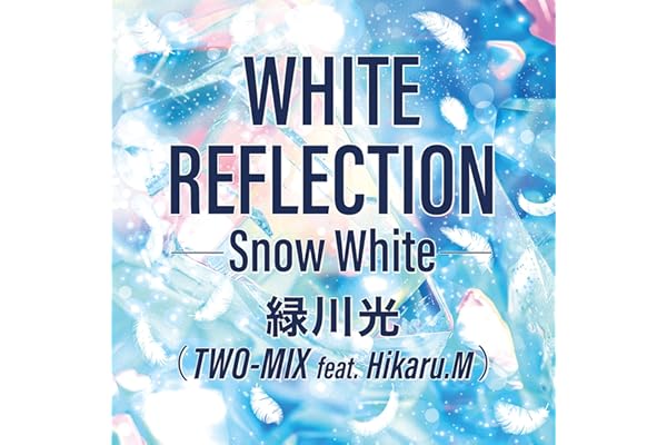 WHITE REFLECTION -Snow White-(TWO-MIX feat. Hikaru.M)