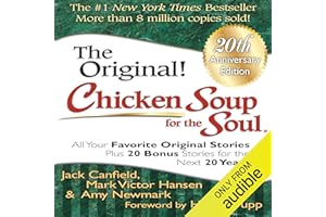 Chicken Soup for the Soul 20th Anniversary Edition: All Your Favorite Original Stories Plus 20 Bonus Stories for the Next 20 