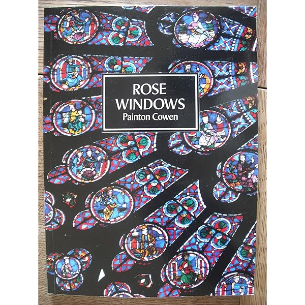 The Rose Window: Splendor and Symbol・洋書 Amazon | The Rose Window: Splendor and Symbol | Cowen, Painton