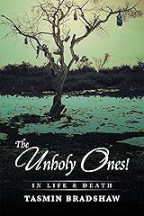 The Unholy Ones!: In Life and Death Kindle Edition