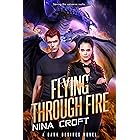 Flying Through Fire (Dark Desires Book 6)