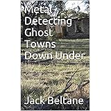 Metal Detecting Ghost Towns Down Under