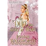The Duke Who Stole My Heart: A Clean & Sweet Historical Regency Romance (Sweet Regency Tales Book 1)