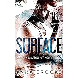 Surface: A Forbidden Bodyguard Romance (Guarding Her Book 1)