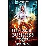 The Family Business: An Urban Fantasy Action Adventure (Alison Brownstone Book 4)