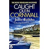 CAUGHT OUT IN CORNWALL a charming Cornish cozy mystery (Rose Trevelyan Mysteries Book 7)