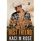 The Cowboy and His Best Friend: A Best Friend, Second Chance Romance (Rock Springs Texas Book 2)