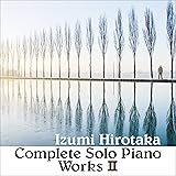 コンプリート・ソロ・ピアノ・ワークス II