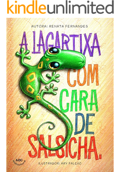 Amazon Co Jp A Lagartixa Com Cara De Salsicha Portuguese Edition 電子書籍 Fernandes Renata Falcao Ary Kindleストア