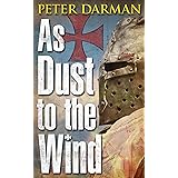 As Dust to the Wind (Crusader Chronicles Book 6)