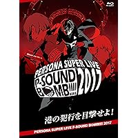 『PERSONA SUPER LIVE P-SOUND BOMB !!!! 2017～港の犯行を目撃せよ！～』 ［ 2枚組 Blu-ray ］