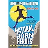 Natural Born Heroes: The Lost Secrets of Strength and Endurance