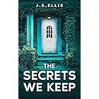 The Secrets We Keep: (The Secret They Kept Book 3) : A completely addictive and gripping psychological thriller