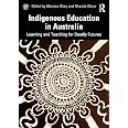 Indigenous Education in Australia: Learning and Teaching for Deadly ...