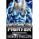 Faith and the Fighter: A SciFi Alien Romance (Alien Abduction Book 6)