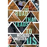The Road That Leads To Us