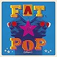 Fat Pop