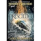 Seventh Dimension - The Prescience: A Young Adult Fantasy (Seventh Dimension Series Book 5)