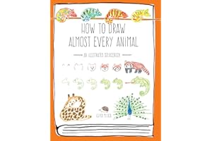How to Draw Almost Every Animal: An Illustrated Sourcebook