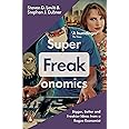 Superfreakonomics: Global Cooling, Patriotic Prostitutes and Why Suicide Bombers Should Buy Life Insurance